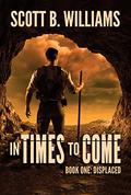In Times To Come - Displaced by Scott B. Williams