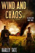Wind and Chaos: A Post-Apocalyptic Survival Thriller  (Falling Skies Book 3) by Harley Tate