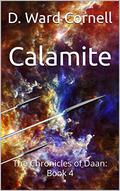 Calamite: The Chronicles of Daan: Book 4 by D. Ward Cornell