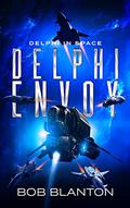 Delphi Envoy (Delphi in Space #14) by Bob Blanton