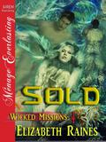 Sold (Wicked Missions #4) by Elizabeth Raines