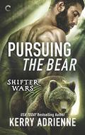 Pursuing the Bear (Shifter Wars #2) by Kerry Adrienne