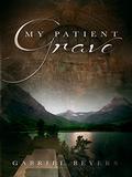 My Patient Grave  (A Short Story) by Gabriel Beyers