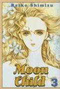 Moon Child: Volume 3 (月の子（文庫版） #3) by Reiko Shimizu