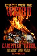 How the West Was Weird: Campfire Tales (How The West Was Weird #2.5) by Joel Jenkins