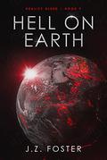 Hell on Earth  (Reality Bleed Book 9) by J.Z. Foster
