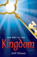 The Key to the Kingdom by Jeff Dixon
