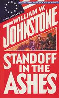 Standoff in the Ashes by William W. Johnstone