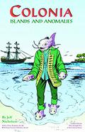 Colonia: Islands and Anomolies (Colonia #1) by Jeff Nicholson