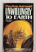Unwillingly to Earth by Pauline Ashwell