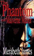 The Phantom of Malverne Manor (Ravynne Sisters #9) by Merabeth James
