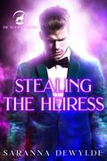 Stealing the Heiress (The Woolven Secret #4) by Saranna DeWylde