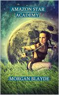 Amazon Star Academy by Morgan Blayde