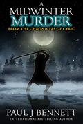 A Midwinter Murder (Chronicles of Cyric #1) by Paul J. Bennett