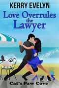 Love Overrules the Lawyer (Cat's Paw Cove #8) by Kerry Evelyn