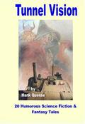 Tunnel Vision by Hank Quense