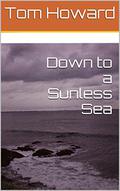 Down to a Sunless Sea (The Light of Titan #3) by Tom Howard