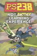 Not Another Learning Experience! (PS238 #vol IV, ) by Aaron Williams