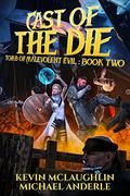 Cast of the Die (Tomb of Malevolent Evil #2) by Kevin McLaughlin