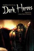 Dark Heroes by Jessy Marie Roberts
