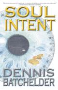 Soul Intent (Soul Identity #2) by Dennis Batchelder