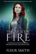 Through the Fire (Daughter of Fire #1) by Fleur Smith