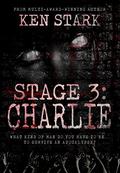 Stage 3: Charlie  (Volume 4) A Post-Apocalyptic Zombie Thriller by Ken Stark
