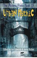 The Alchemy Press Book of Urban Mythic by Jenny Barber