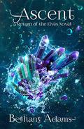 Ascent (Return of the Elves #7) by Bethany Adams