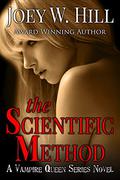 The Scientific Method: A Vampire Queen Series Novel by Joey W. Hill