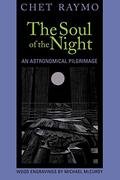 The Soul of the Night: An Astronomical Pilgrimage by Chet Raymo