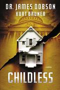 Childless: A Novel by James C. Dobson, Kurt Bruner