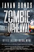 Zombie Upheaval: Still Alive Book Nine by Javan Bonds