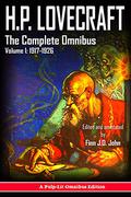 H.P. Lovecraft, the Complete Omnibus Collection, Volume I:: 1917-1926 by H.P. Lovecraft, Finn J.D. John