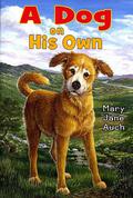 A Dog on His Own by Mary Jane Auch
