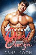 Fists, Fangs, Rival Omega by Ashe Moon