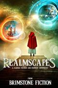Realmscapes: A Science Fiction and Fantasy Anthology by Kat Heckenbach