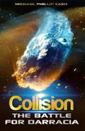 Collision (The Battle for Darracia #2) by Michael Phillip Cash