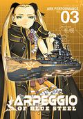 Arpeggio of Blue Steel, Vol. 3 (Arpeggio of Blue Steel #3) by Ark Performance