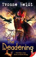 The Deadening (The Sisters of Spirits Trilogy #3) by Yvonne Heidt