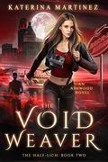 The Void Weaver by Lee Dignam, Katerina Martinez