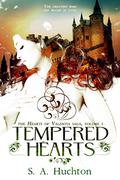 Tempered Hearts (Hearts of Valentia #1) by Starla Huchton