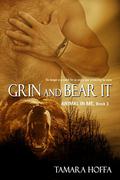 Grin and Bear it (Animal in Me #3) by Tamara Hoffa
