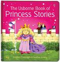 The Usborne Book Of Princess Stories  (First Stories) by Heather Amery