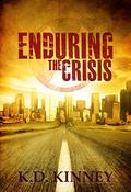 Enduring the Crisis by K.D. Kinney