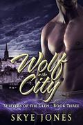 Wolf in the City by Skye Jones