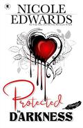 Protected in Darkness by Nicole Edwards