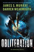 Obliteration: An Awakened Novel (Awakened #3) by James S. Murray