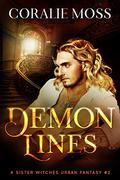 Demon Lines (Sister Witches #2) by Coralie Moss