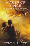 Kingmaker (Andrakis #2) by Tony Shillitoe
